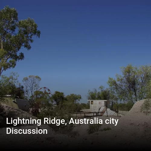 Lightning Ridge, Australia city Discussion