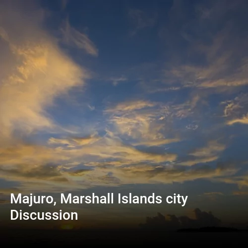Majuro, Marshall Islands city Discussion