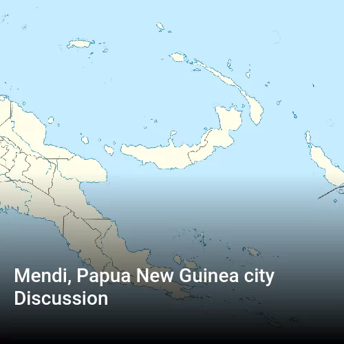 Mendi, Papua New Guinea city Discussion