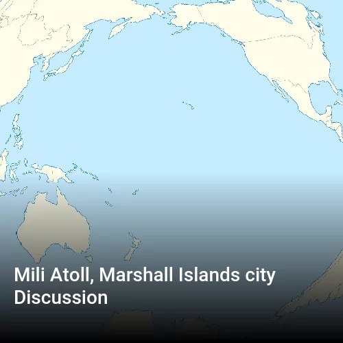 Mili Atoll, Marshall Islands city Discussion