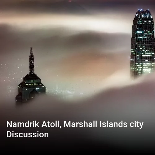 Namdrik Atoll, Marshall Islands city Discussion