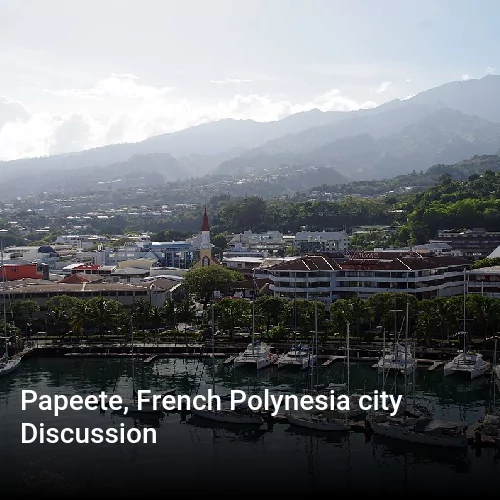 Papeete, French Polynesia city Discussion