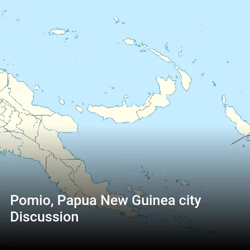 Pomio, Papua New Guinea city Discussion