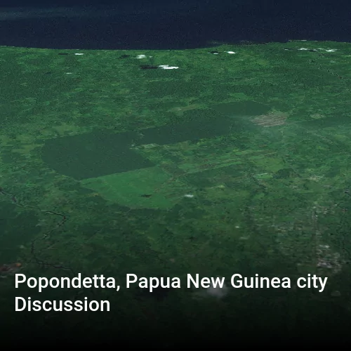 Popondetta, Papua New Guinea city Discussion