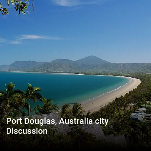 Port Douglas, Australia city Discussion