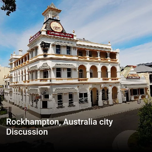 Rockhampton, Australia city Discussion