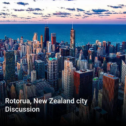 Rotorua, New Zealand city Discussion