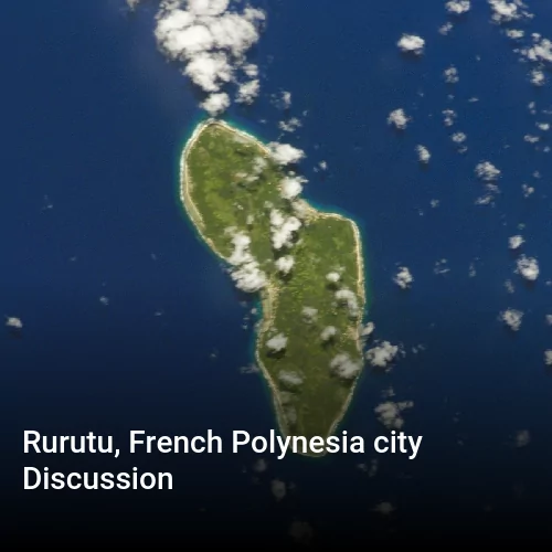 Rurutu, French Polynesia city Discussion