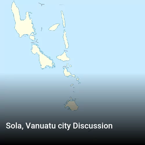 Sola, Vanuatu city Discussion