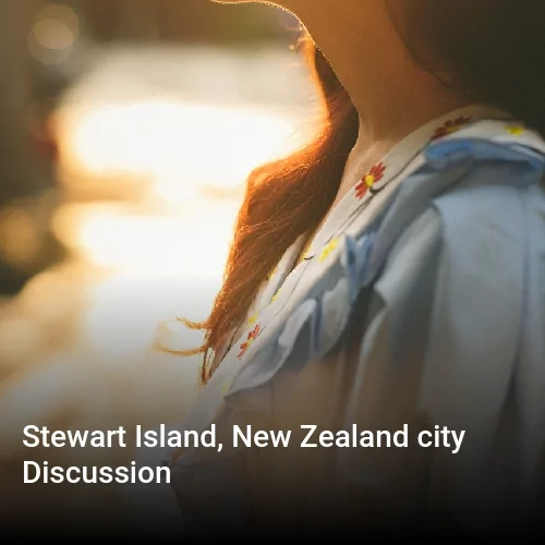 Stewart Island, New Zealand city Discussion