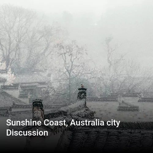 Sunshine Coast, Australia city Discussion