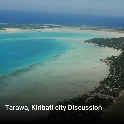 Tarawa, Kiribati city Discussion
