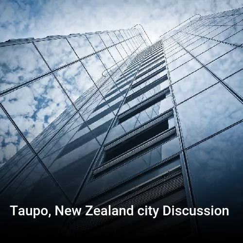 Taupo, New Zealand city Discussion