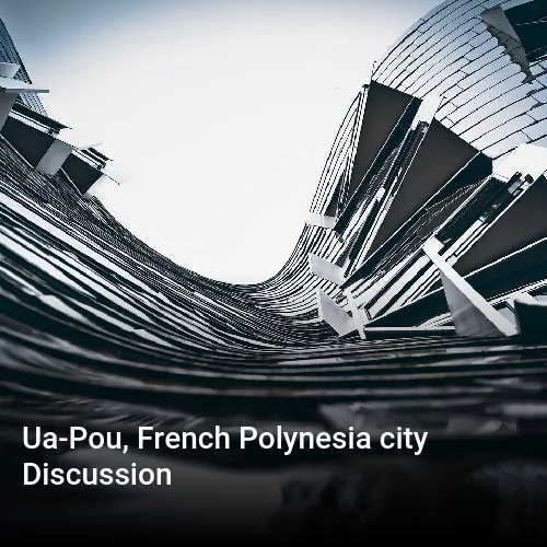 Ua-Pou, French Polynesia city Discussion
