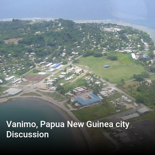 Vanimo, Papua New Guinea city Discussion