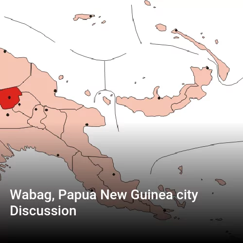 Wabag, Papua New Guinea city Discussion