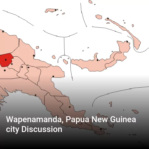 Wapenamanda, Papua New Guinea city Discussion
