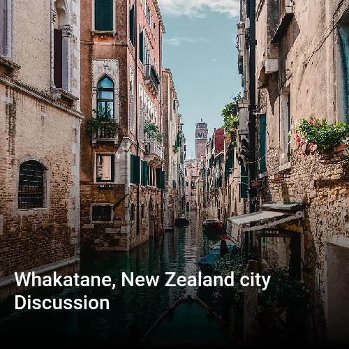 Whakatane, New Zealand city Discussion