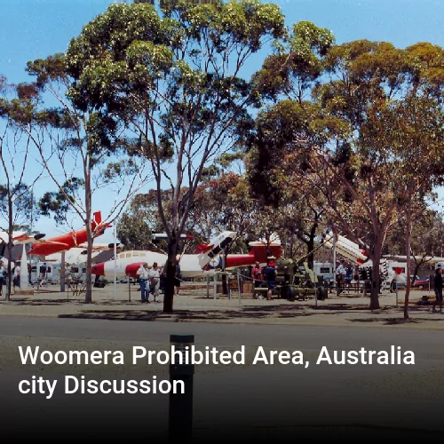 Woomera Prohibited Area, Australia city Discussion