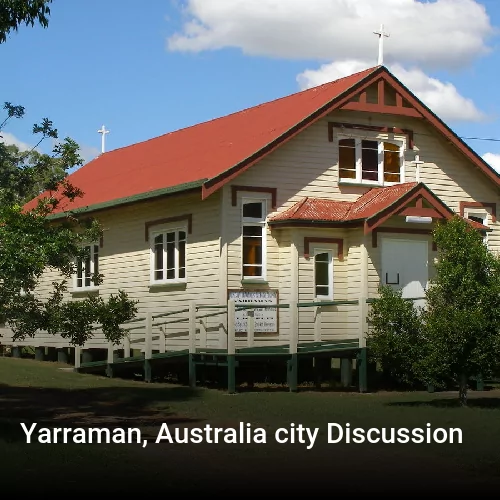 Yarraman, Australia city Discussion