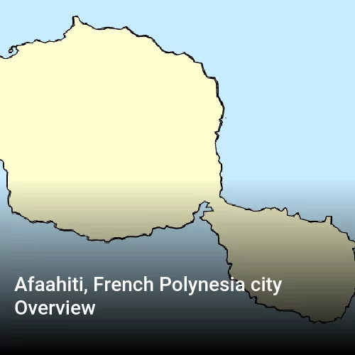 Afaahiti, French Polynesia city Overview