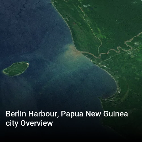 Berlin Harbour, Papua New Guinea city Overview