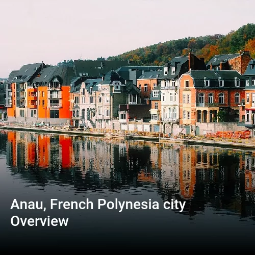 Anau, French Polynesia city Overview