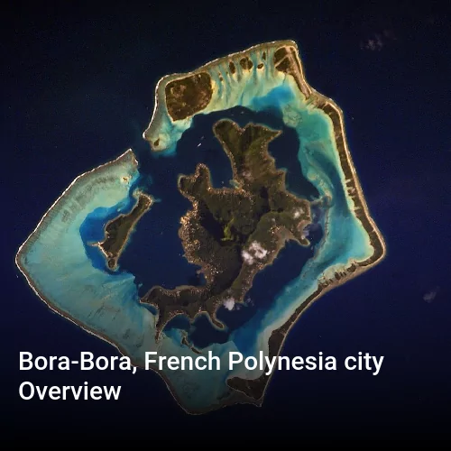 Bora-Bora, French Polynesia city Overview