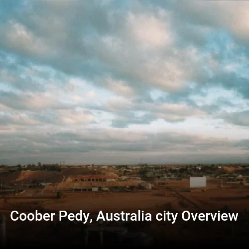 Coober Pedy, Australia city Overview