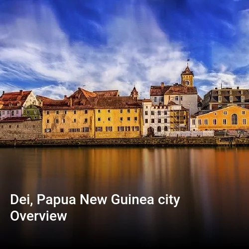 Dei, Papua New Guinea city Overview