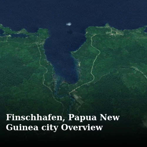 Finschhafen, Papua New Guinea city Overview