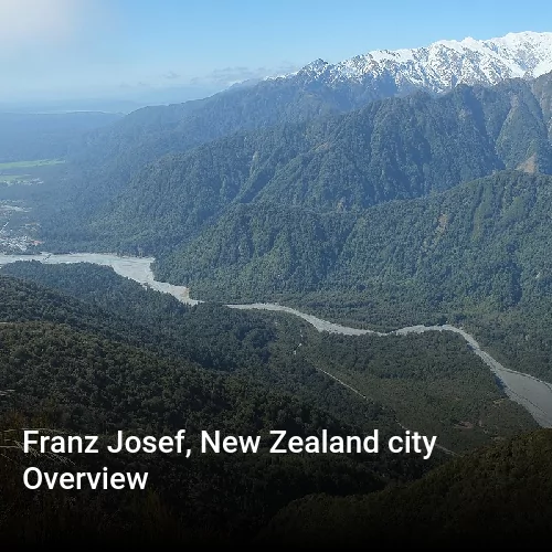 Franz Josef, New Zealand city Overview