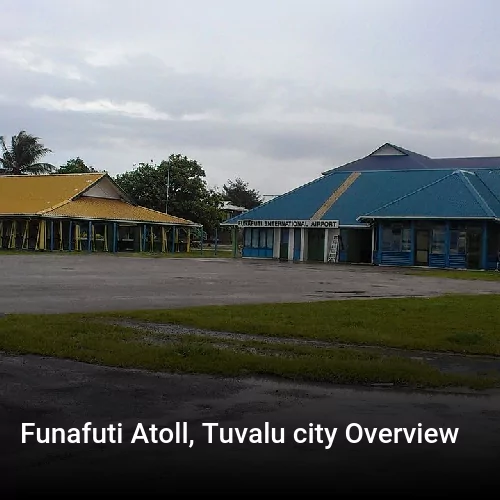 Funafuti Atoll, Tuvalu city Overview