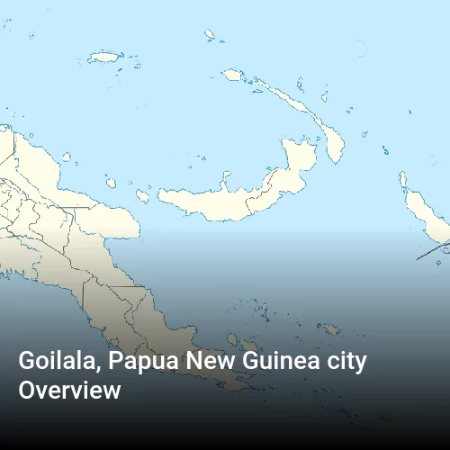 Goilala, Papua New Guinea city Overview