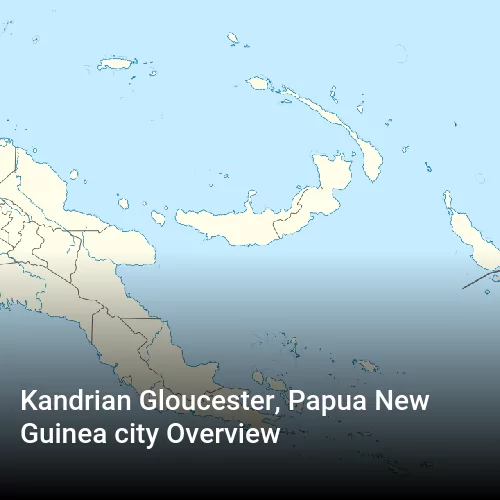 Kandrian Gloucester, Papua New Guinea city Overview