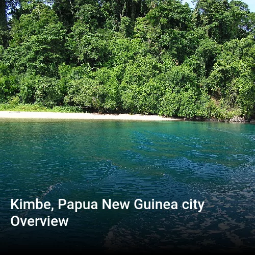 Kimbe, Papua New Guinea city Overview