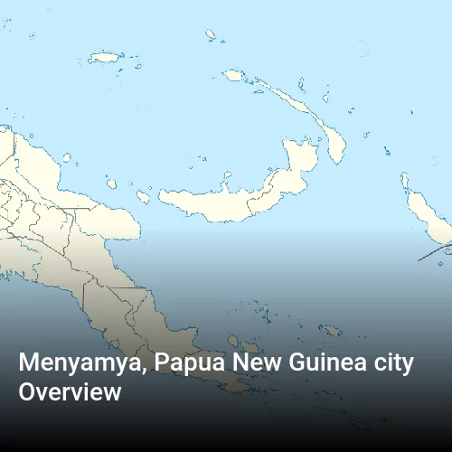 Menyamya, Papua New Guinea city Overview