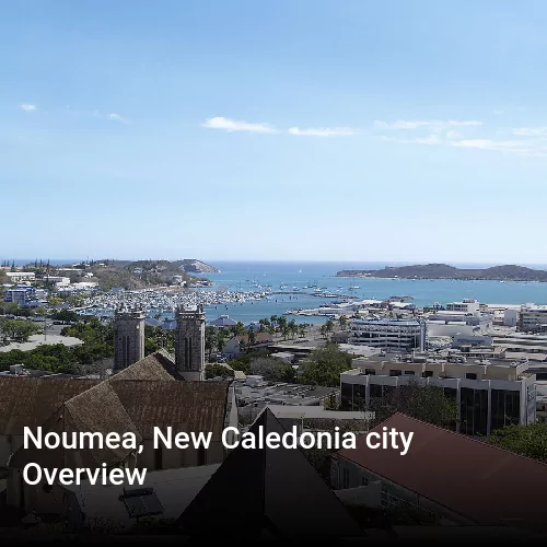 Noumea, New Caledonia city Overview