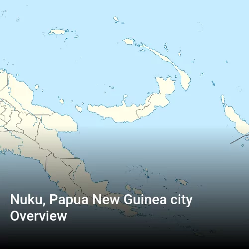 Nuku, Papua New Guinea city Overview