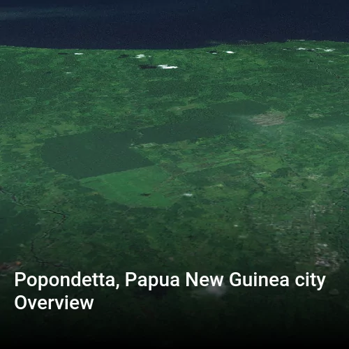 Popondetta, Papua New Guinea city Overview