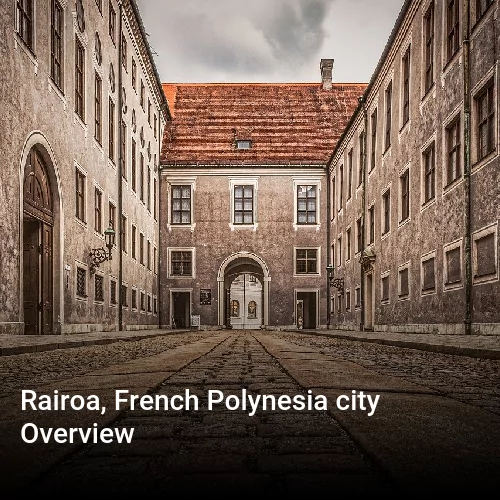 Rairoa, French Polynesia city Overview