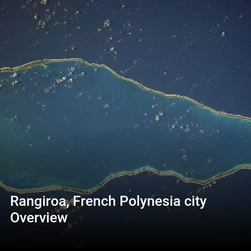 Rangiroa, French Polynesia city Overview