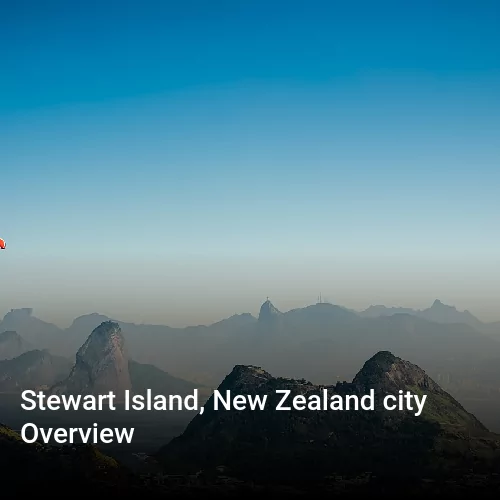 Stewart Island, New Zealand city Overview