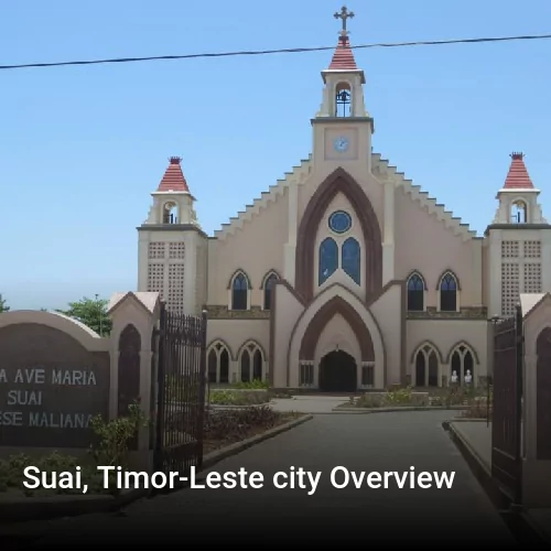 Suai, Timor-Leste city Overview