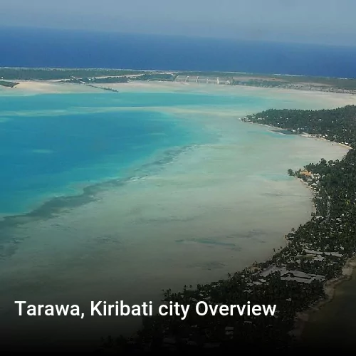 Tarawa, Kiribati city Overview