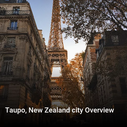 Taupo, New Zealand city Overview Taupo, New Zealand city Overview