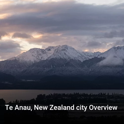 Te Anau, New Zealand city Overview