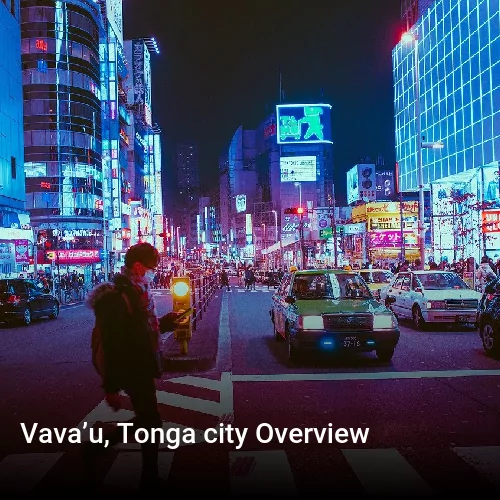 Vava’u, Tonga city Overview