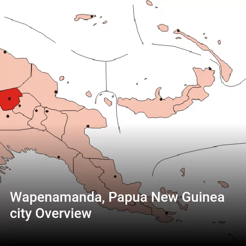 Wapenamanda, Papua New Guinea city Overview