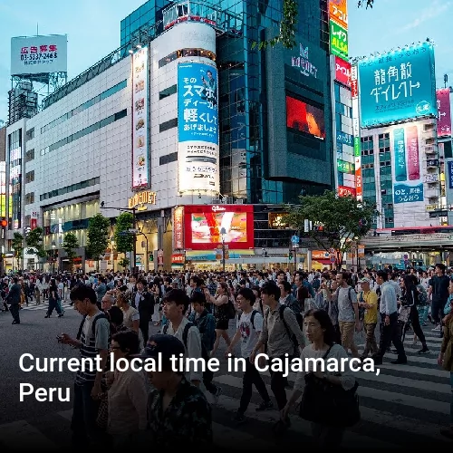 Current local time in Cajamarca, Peru